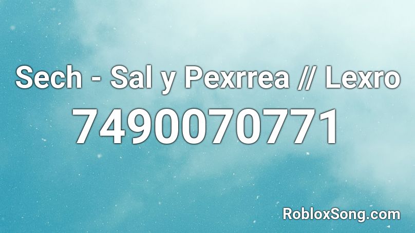 Sech - Sal y Perreax || Lexro Roblox ID