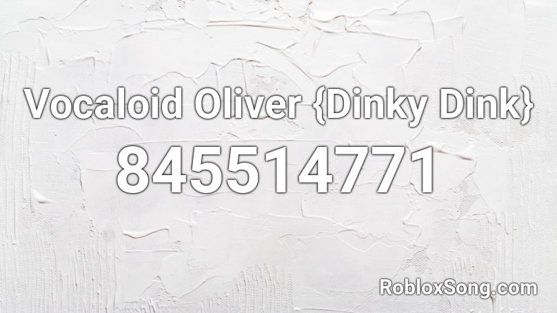 Vocaloid Oliver {Dinky Dink} Roblox ID