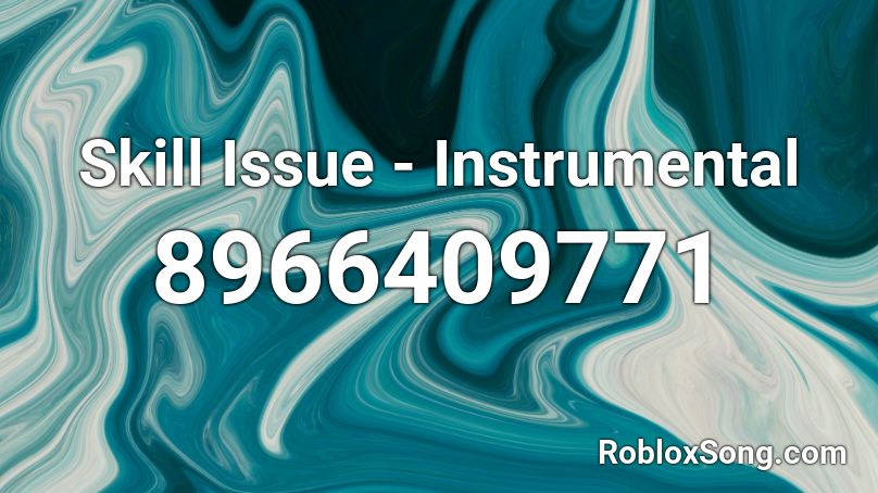 Skill Issue - Instrumental Roblox ID