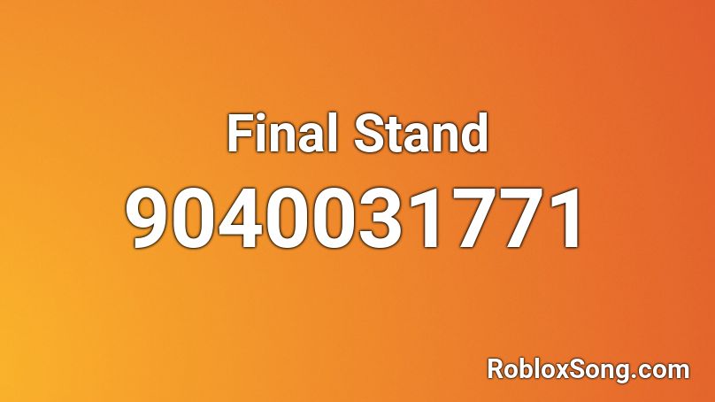 Final Stand Roblox ID