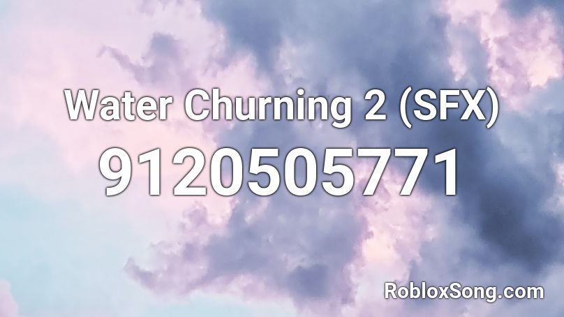 Water Churning 2 (SFX) Roblox ID