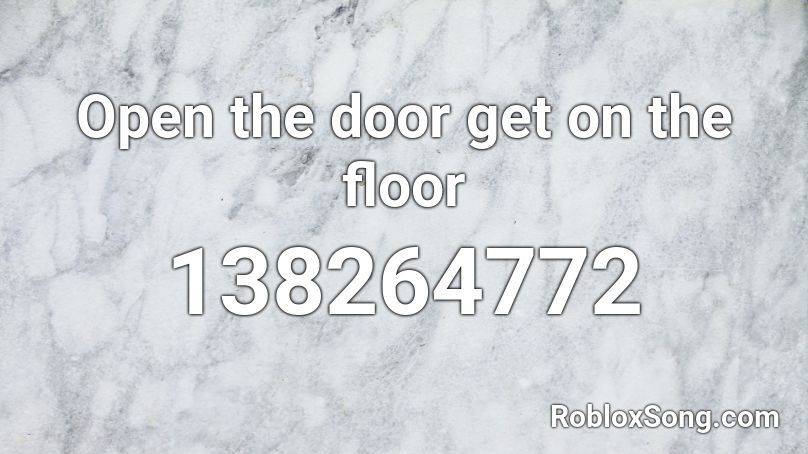 Open the door get on the floor Roblox ID