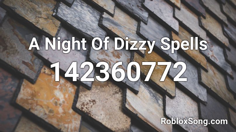 A Night Of Dizzy Spells Roblox ID