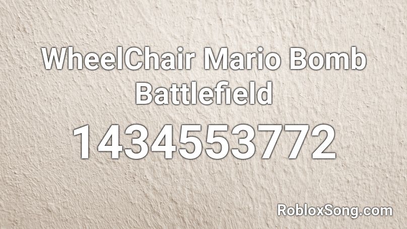 WheelChair Mario Bomb Battlefield Roblox ID