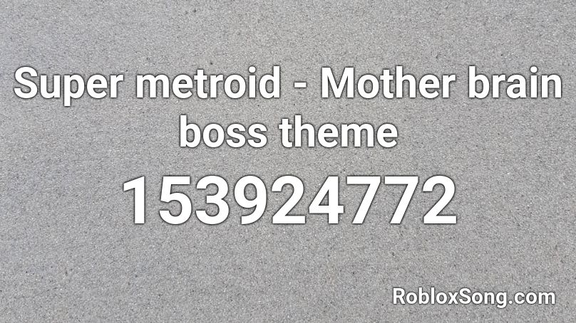 Super metroid - Mother brain boss theme Roblox ID