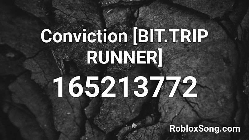 Conviction [BIT.TRIP RUNNER] Roblox ID