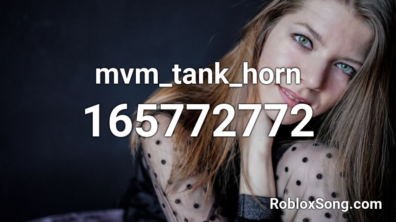 mvm_tank_horn Roblox ID