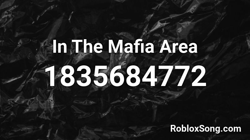 In The Mafia Area Roblox ID