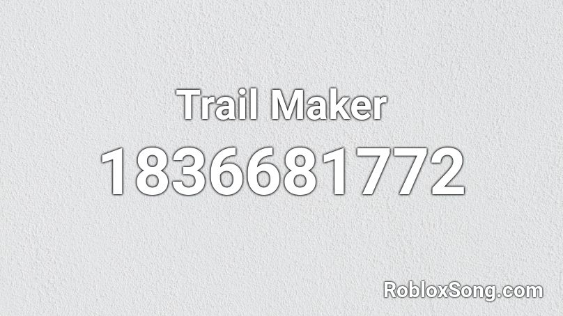 Trail Maker Roblox ID