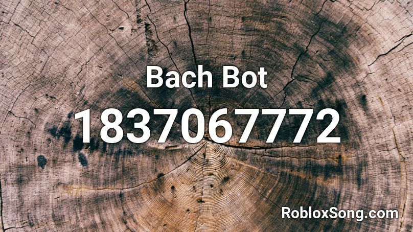 Bach Bot Roblox ID