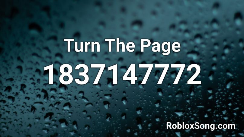 Turn The Page Roblox ID - Roblox music codes