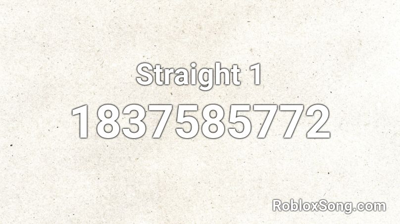 Straight 1 Roblox ID