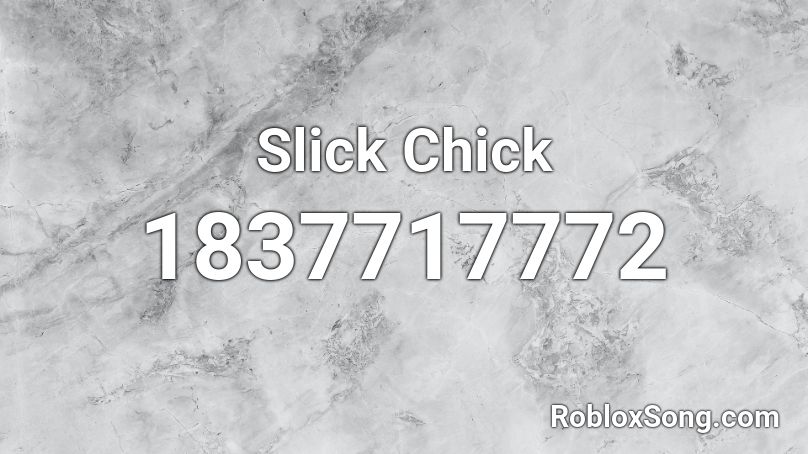 Slick Chick Roblox ID