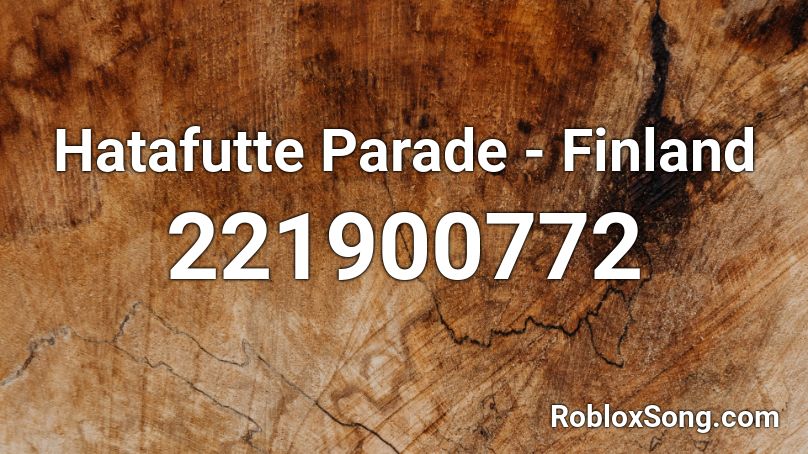 Hatafutte Parade - Finland Roblox ID