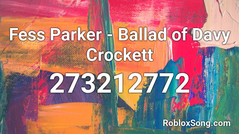 Fess Parker - Ballad of Davy Crockett Roblox ID
