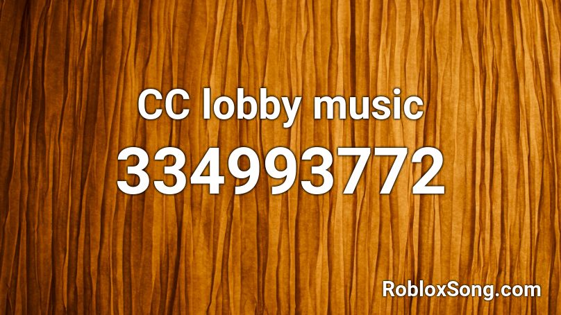 CC lobby music Roblox ID - Roblox music codes