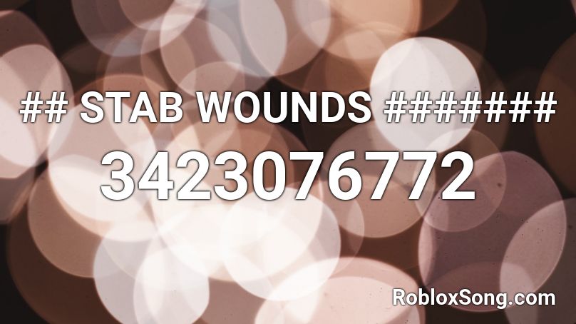 28 Stab Wounds Roblox Id - roblox music code deltarune