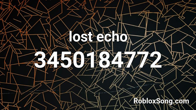 lost echo Roblox ID