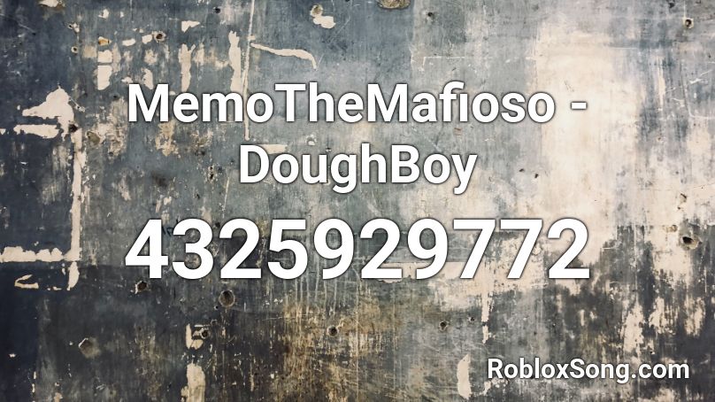 MemoTheMafioso - DoughBoy  Roblox ID