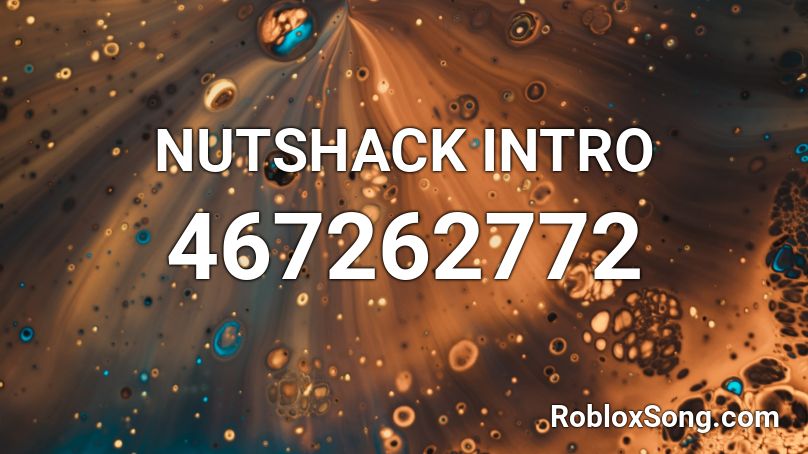 NUTSHACK INTRO Roblox ID