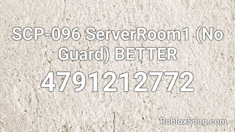 SCP-096 ServerRoom1 (No Guard) BETTER Roblox ID