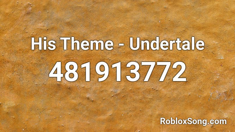 His Theme - Undertale Roblox ID