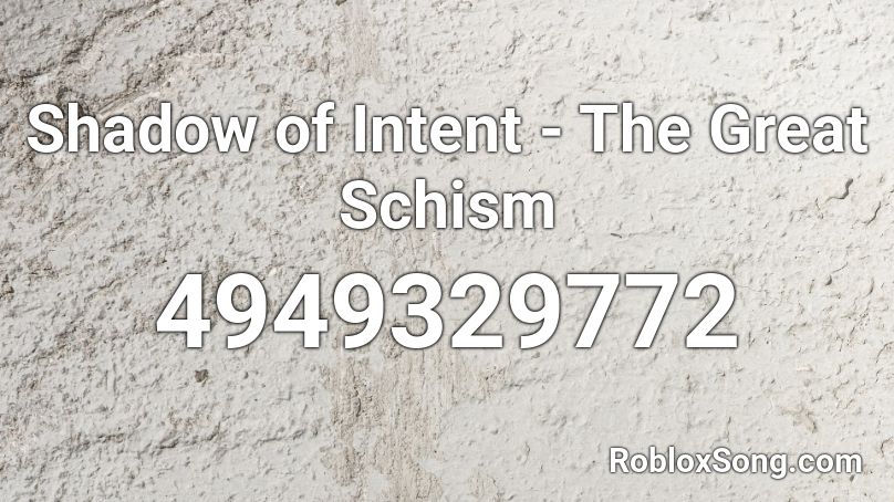 Shadow of Intent - The Great Schism Roblox ID