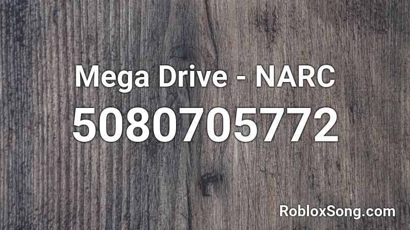 Mega Drive - NARC Roblox ID