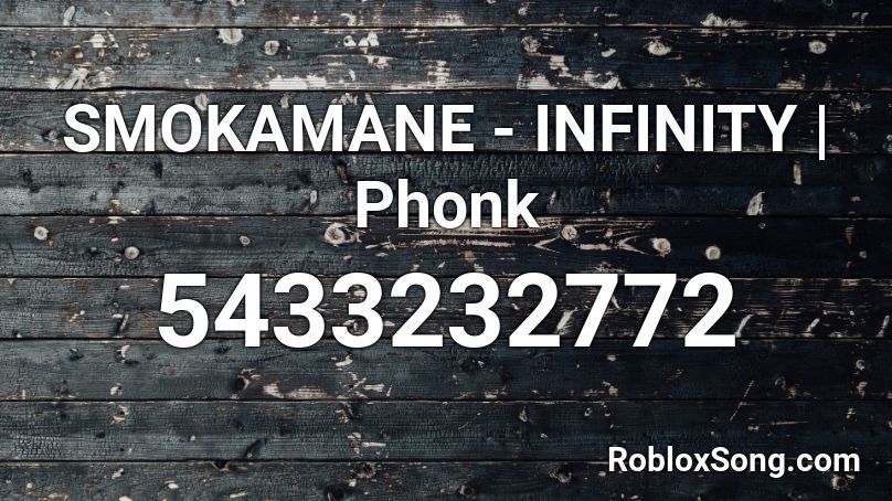 SMOKAMANE - INFINITY | Phonk Roblox ID