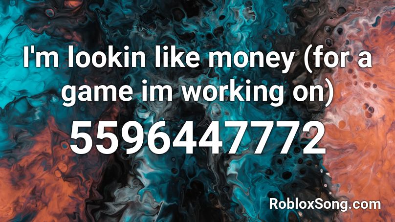 I M Lookin Like Money For A Game Im Working On Roblox Id Roblox Music Codes - roblox music id cardi b money