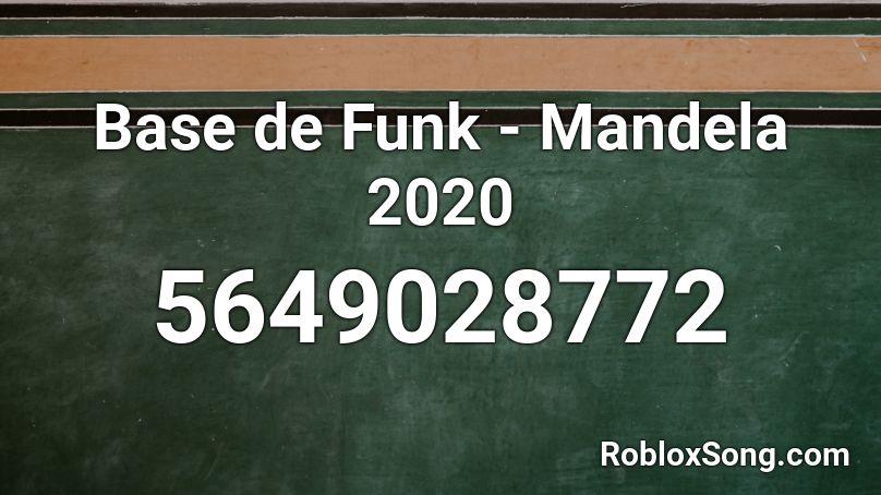 Base de Funk - Mandela 2020 Roblox ID