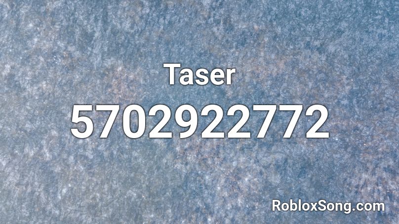 Taser Roblox Id Roblox Music Codes - taser gun roblox id