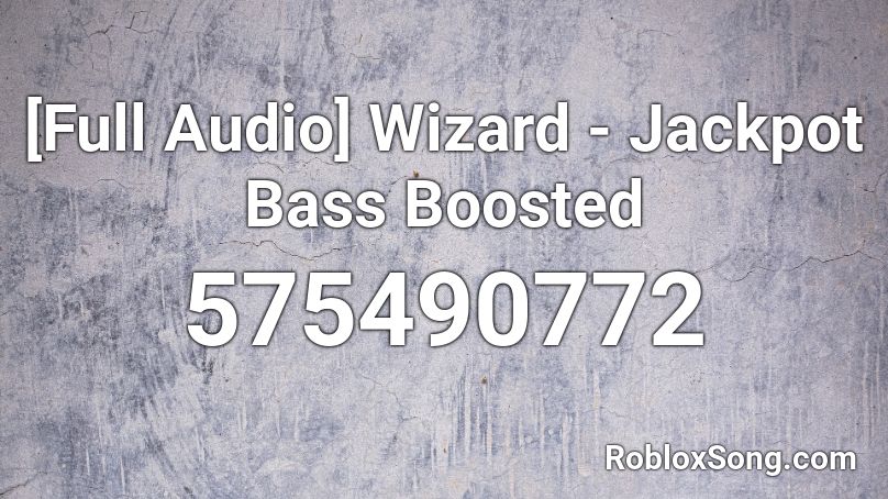 Full Audio Wizard Jackpot Bass Boosted Roblox Id Roblox Music Codes - pumped up kicks bass boosted roblox