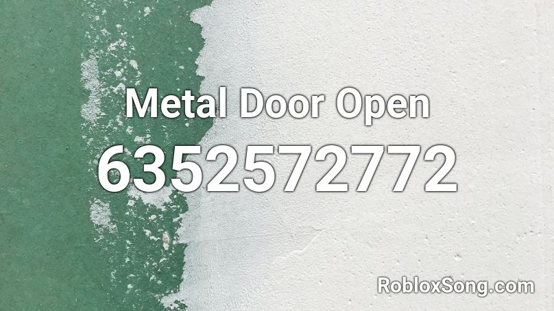 Metal Door Open Roblox ID