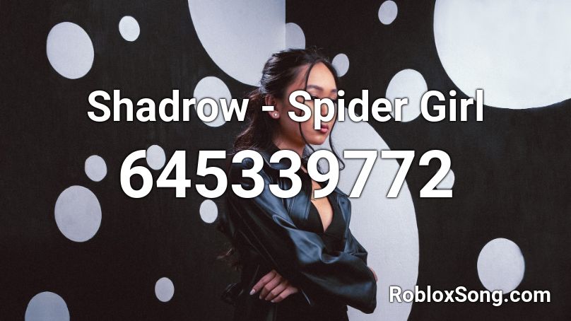 Shadrow - Spider Girl Roblox ID