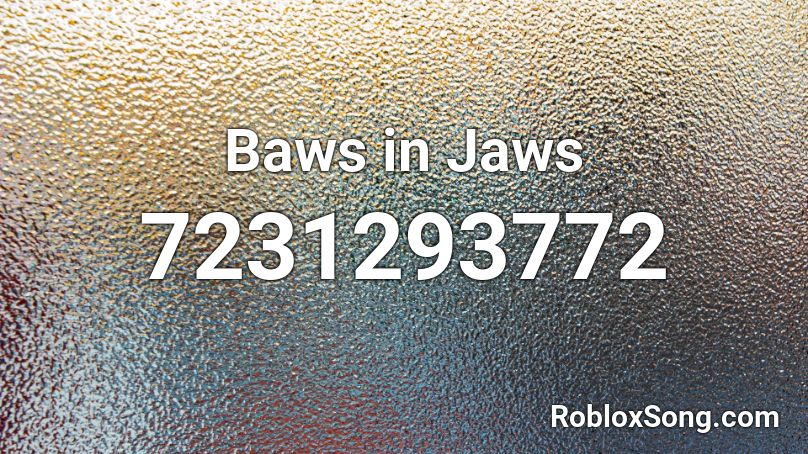 Baws in Jaws Roblox ID