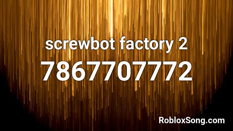 screwbot factory 2 Roblox ID