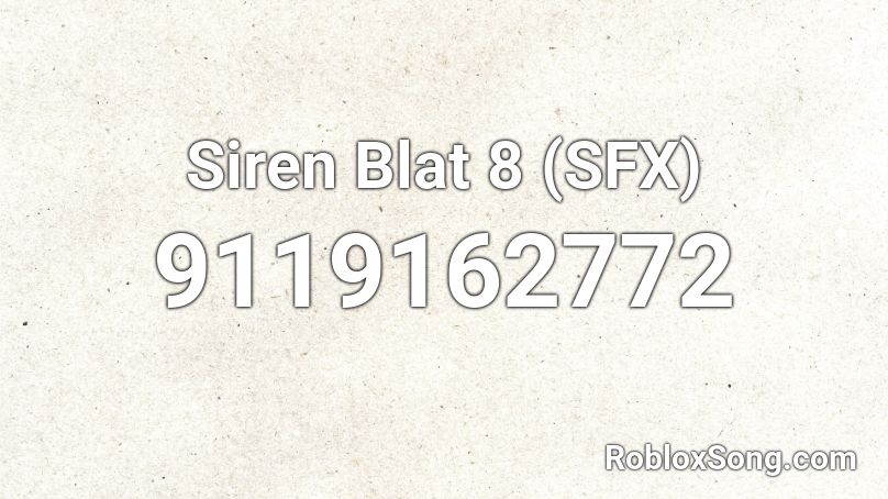 Siren Blat 8 (SFX) Roblox ID