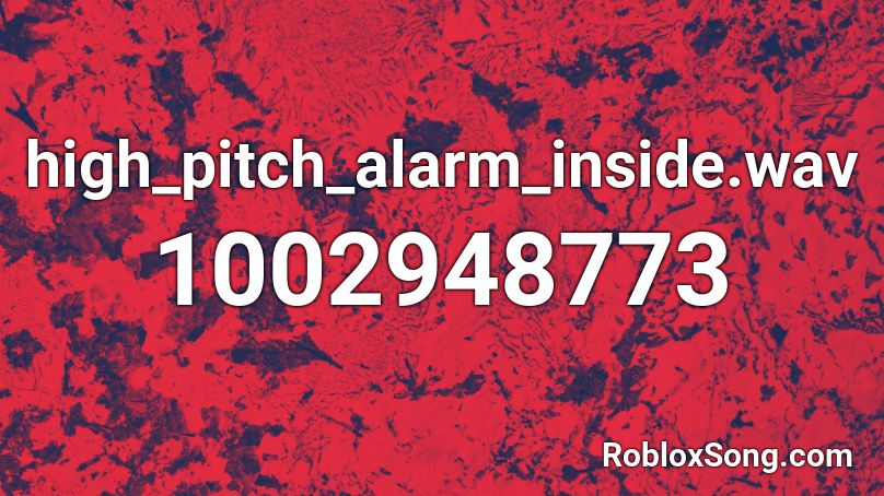 high_pitch_alarm_inside.wav Roblox ID