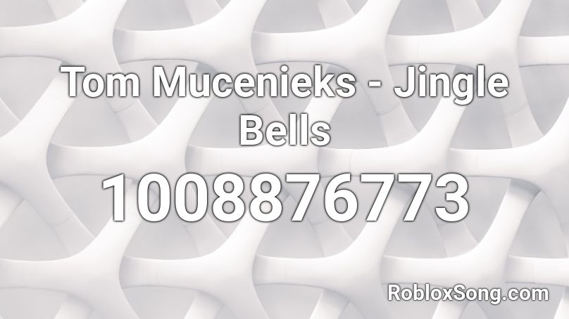 Tom Mucenieks - Jingle Bells Roblox ID