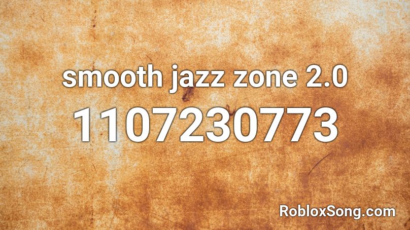 Smooth Jazz Zone 2 0 Roblox Id Roblox Music Codes - relazing jazz music roblox