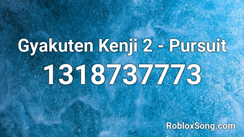Gyakuten Kenji 2 - Pursuit Roblox ID