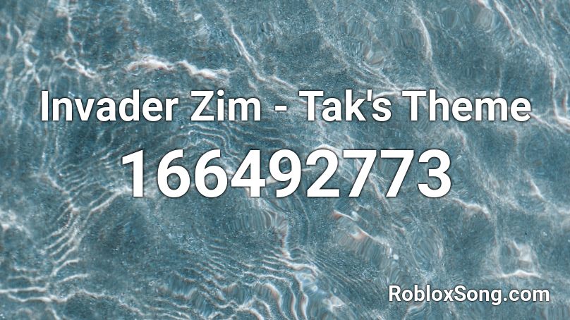 Invader Zim - Tak's Theme Roblox ID