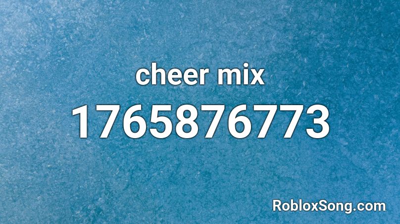 cheer mix Roblox ID
