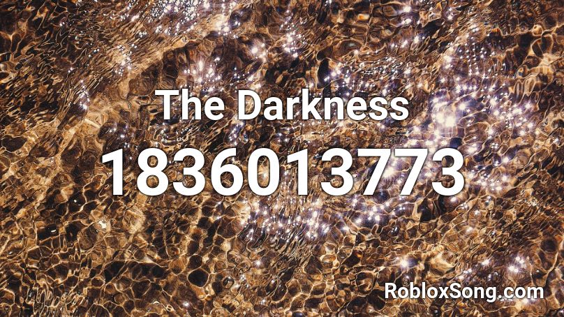 The Darkness Roblox Id Roblox Music Codes - sword of darkness roblox id