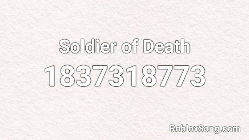 Soldier of Death Roblox ID