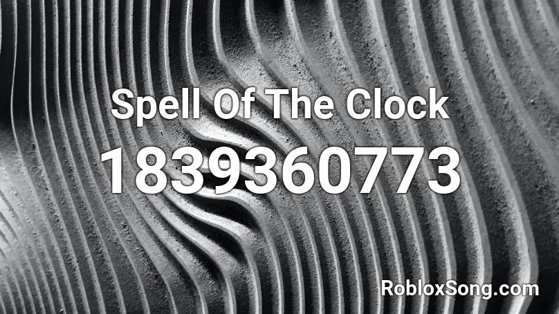 Spell Of The Clock Roblox ID