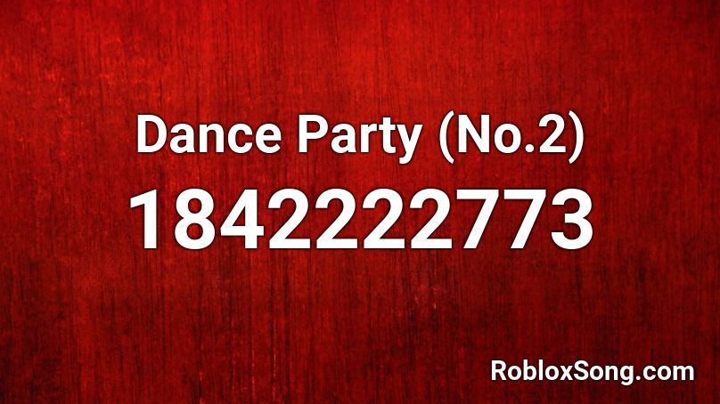 Dance Party (No.2) Roblox ID