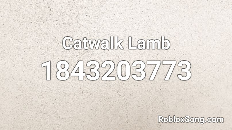 Catwalk Lamb Roblox ID
