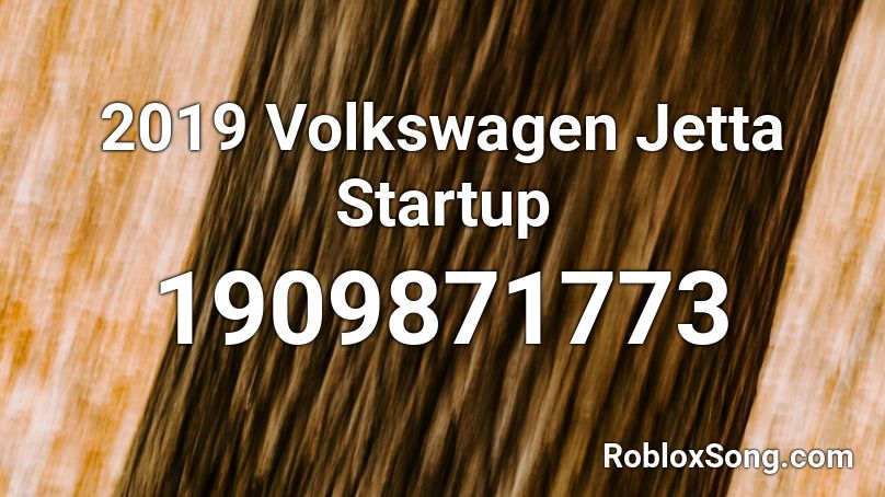 2019 Volkswagen Jetta Startup Roblox ID
